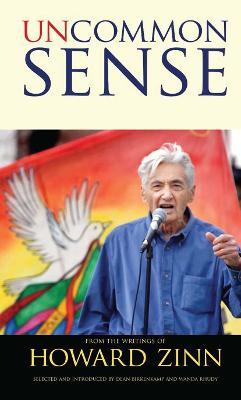 Uncommon Sense: From the Writings of Howard Zinn - Howard Zinn,Dean Birkenkamp,Wanda Rhudy - cover