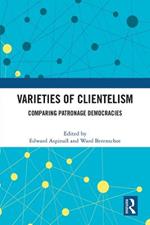 Varieties of Clientelism: Comparing Patronage Democracies
