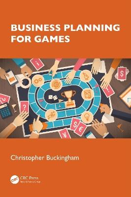 Business Planning for Games - Christopher Buckingham - cover