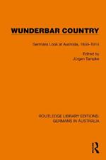 Wunderbar Country: Germans Look at Australia, 1850–1914