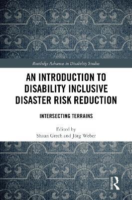 An Introduction to Disability Inclusive Disaster Risk Reduction: Intersecting Terrains - cover