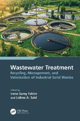 Wastewater Treatment: Recycling, Management, and Valorization of Industrial Solid Wastes - cover