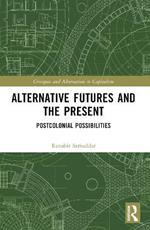 Alternative Futures and the Present: Postcolonial Possibilities