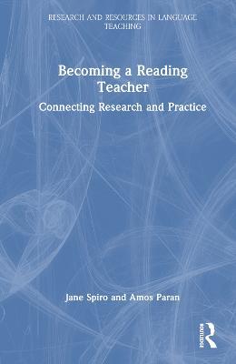 Becoming a Reading Teacher: Connecting Research and Practice - Jane Spiro,Amos Paran - cover