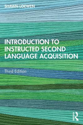 Introduction to Instructed Second Language Acquisition - Shawn Loewen - cover