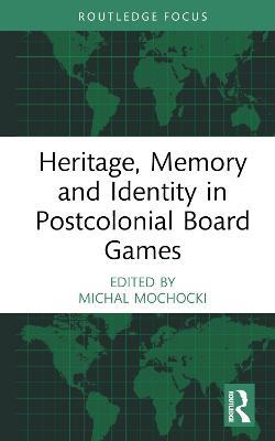 Heritage, Memory and Identity in Postcolonial Board Games - cover