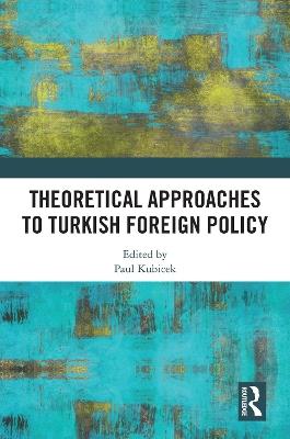 Theoretical Approaches to Turkish Foreign Policy - cover
