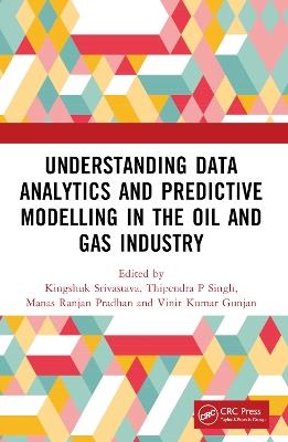 Understanding Data Analytics and Predictive Modelling in the Oil and Gas Industry - cover