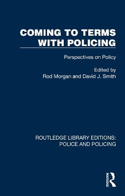 Coming to Terms with Policing: Perspectives on Policy - cover