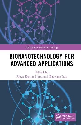 Bionanotechnology for Advanced Applications - cover