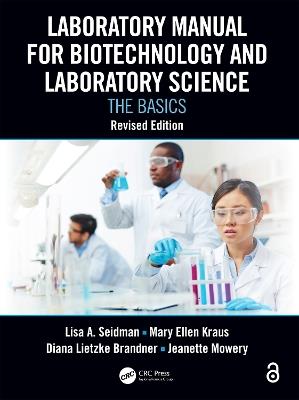 Laboratory Manual for Biotechnology and Laboratory Science: The Basics, Revised Edition - Lisa A. Seidman,Mary Ellen Kraus,Diana Lietzke Brandner - cover
