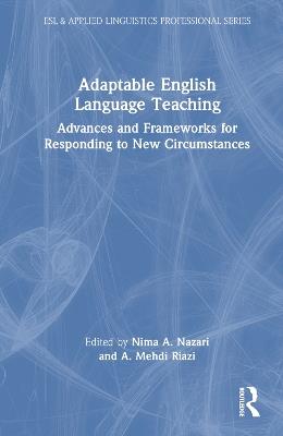 Adaptable English Language Teaching: Advances and Frameworks for Responding to New Circumstances - cover