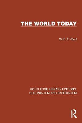 The World Today - W.E.F. Ward - cover