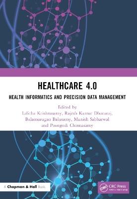 Healthcare 4.0: Health Informatics and Precision Data Management - cover