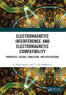 Electromagnetic Interference and Electromagnetic Compatibility: Principles, Design, Simulation, and Applications - L. Ashok Kumar,Y. Uma Maheswari - cover