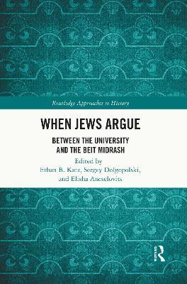When Jews Argue: Between the University and the Beit Midrash - cover