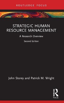 Strategic Human Resource Management: A Research Overview - John Storey,Patrick M. Wright - cover