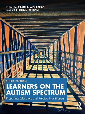 Learners on the Autism Spectrum: Preparing Educators and Related Practitioners - cover