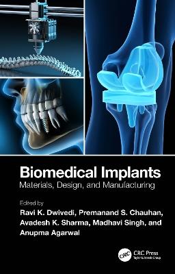 Biomedical Implants: Materials, Design, and Manufacturing - cover