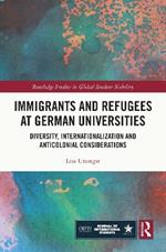Immigrants and Refugees at German Universities: Diversity, Internationalization and Anticolonial Considerations