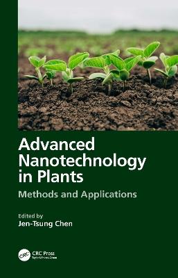 Advanced Nanotechnology in Plants: Methods and Applications - cover