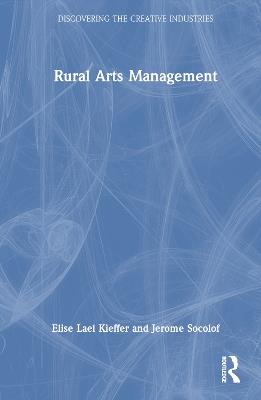 Rural Arts Management - Elise Lael Kieffer,Jerome Socolof - cover