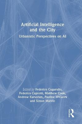Artificial Intelligence and the City: Urbanistic Perspectives on AI - cover