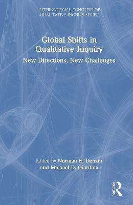 Global Shifts in Qualitative Inquiry: New Directions, New Challenges - cover
