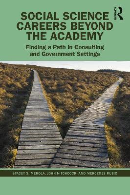 Social Science Careers Beyond the Academy: Finding a Path in Consulting and Government Settings - Stacey S. Merola,John Hitchcock,Mercedes Rubio - cover