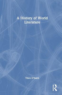 A History of World Literature - Theo D'haen - cover