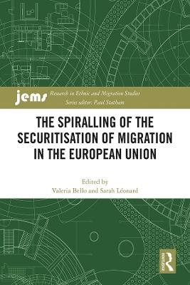 The Spiralling of the Securitisation of Migration in the European Union - cover