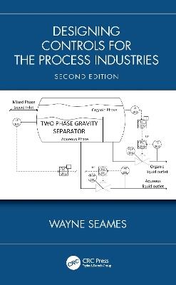 Designing Controls for the Process Industries - Wayne Seames - cover