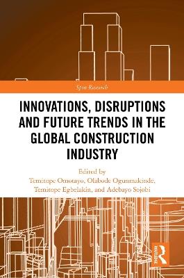 Innovations, Disruptions and Future Trends in the Global Construction Industry - cover