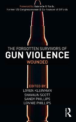 The Forgotten Survivors of Gun Violence: Wounded - cover