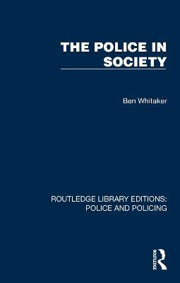 The Police in Society - Ben Whitaker - cover