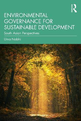 Environmental Governance for Sustainable Development: South Asian Perspectives - Uma Nabhi - cover