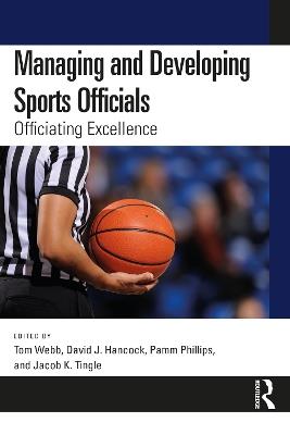 Managing and Developing Sports Officials: Officiating Excellence - cover