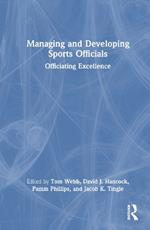 Managing and Developing Sports Officials: Officiating Excellence