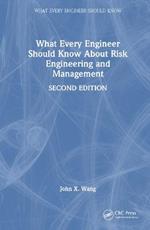 What Every Engineer Should Know About Risk Engineering and Management