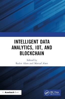 Intelligent Data Analytics, IoT, and Blockchain - cover