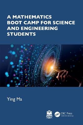 A Mathematics Boot Camp for Science and Engineering Students - Ying Ma - cover
