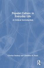 Popular Culture in Everyday Life: A Critical Introduction