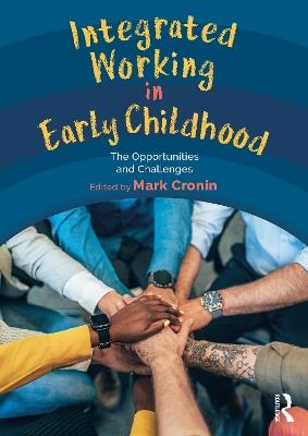 Integrated Working in Early Childhood: The Opportunities and Challenges - cover