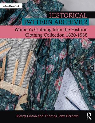 Historical Pattern Archive 2: Women’s Clothing from the Historic Clothing Collection 1820-1938 - Marcy Linton,Thomas John Bernard - cover