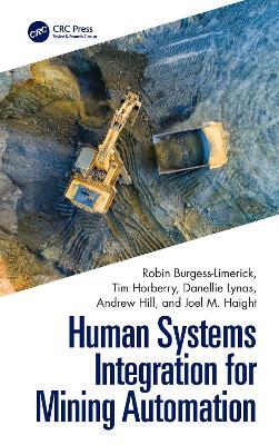 Human Systems Integration for Mining Automation - Robin Burgess-Limerick,Tim Horberry,Danellie Lynas - cover