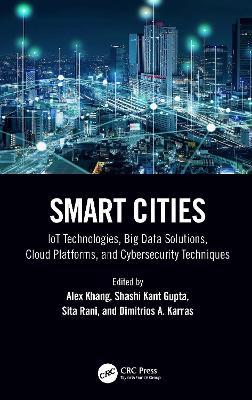 Smart Cities: IoT Technologies, Big Data Solutions, Cloud Platforms, and Cybersecurity Techniques - cover