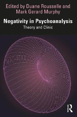 Negativity in Psychoanalysis: Theory and Clinic - cover