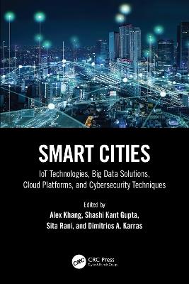 Smart Cities: IoT Technologies, Big Data Solutions, Cloud Platforms, and Cybersecurity Techniques - cover