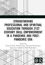 Strengthening Professional and Spiritual Education through 21st Century Skill Empowerment in a Pandemic and Post-Pandemic Era: Proceedings of the 1st International Conference on Education (ICEdu 2022), September 28, 2022, Malang, Indonesia