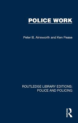 Police Work - Peter B. Ainsworth,Ken Pease - cover
